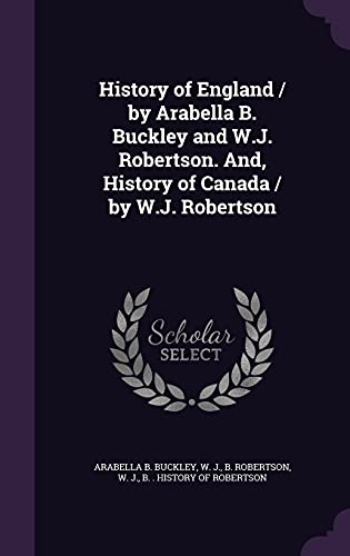 History of England / by Arabella B. Buckley and... 1354495802 Book Cover