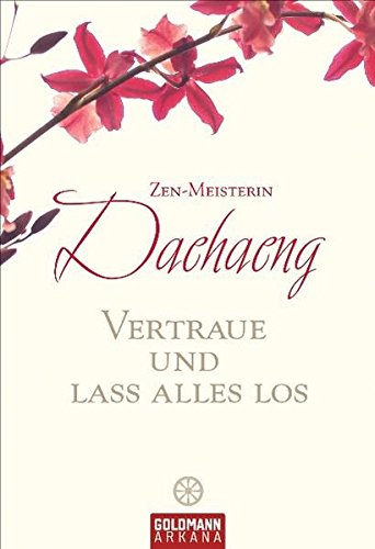 Vertraue und lass alles los Vertraue und lass alles los