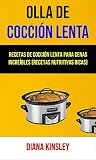 Olla De Cocción Lenta: Recetas De Cocción Lenta Para Cenas Increíbles (Recetas Nutritivas Ricas): Recetas ricas en nutrientes -