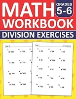 Math Division Workbook For Grades 5-6: Math Practice Workbook For 5th and 6th grades - Long Division Exercises For Ages 10-12 | Division Worksheets ... Problems For Classroom and Homeschool B0BP9T9WDB Book Cover