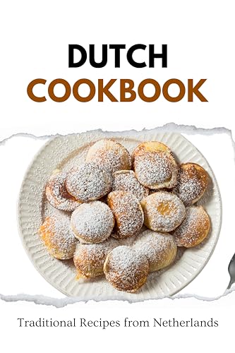 Dutch Cookbook: Traditional Recipes from Netherlands (European food)