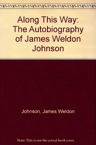 Along This Way: The Autobiography Of James Weld... 0306705397 Book Cover