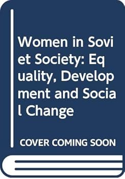 Paperback Women in Soviet Society: Equality, Development and Social Change Book