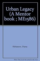 Urban Legacy: 2 (A Mentor book ; ME1586) 0451615867 Book Cover