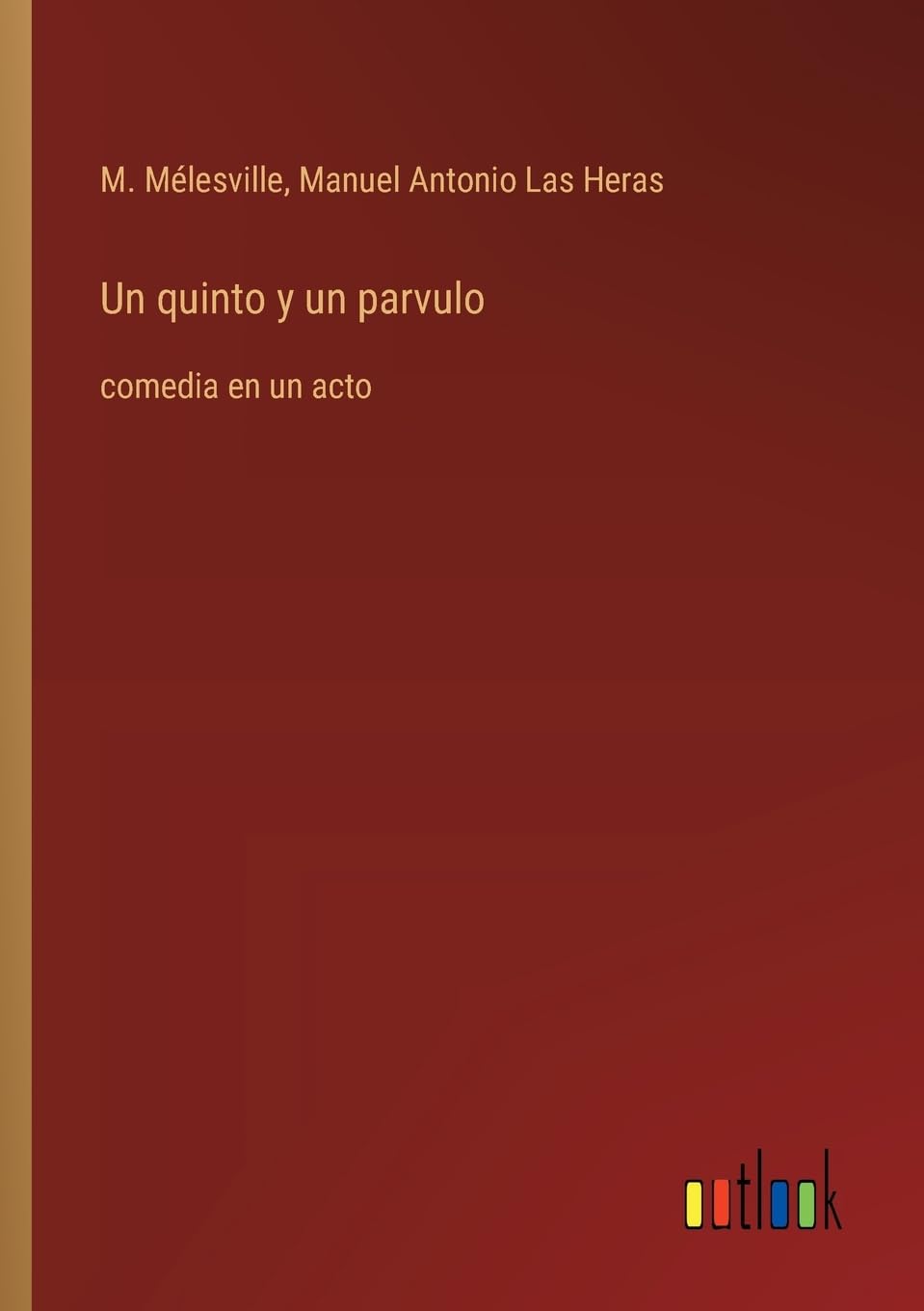 Un quinto y un parvulo: comedia en un acto