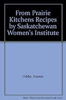 From Prairie Kitchens Recipes by Saskatchewan WomenÕs Institute 0888330111 Book Cover