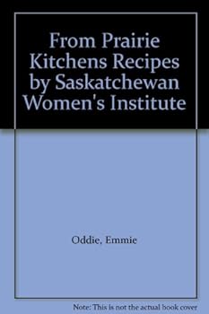 Unknown Binding From Prairie Kitchens Recipes by Saskatchewan Women's Institute Book