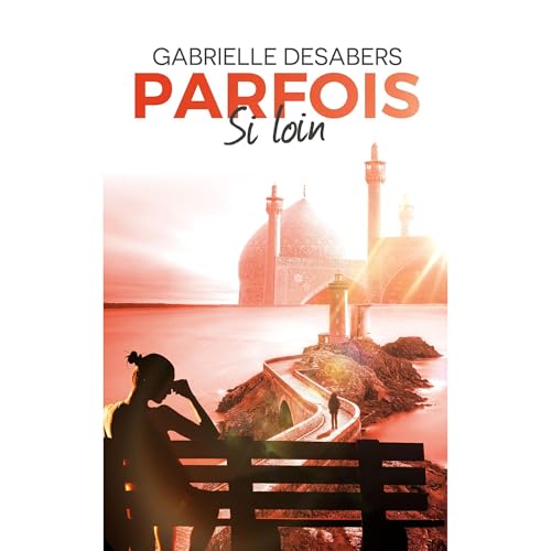 Parfois si loin - Tome 2 Audiolibro Por Gabrielle DESABERS arte de portada