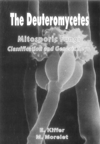 The Deuteromycetes - Mitosporic Fungi: Classification and Generic Keys by Kiffer, E, Morelet, M (2011) Gebundene Ausgabe