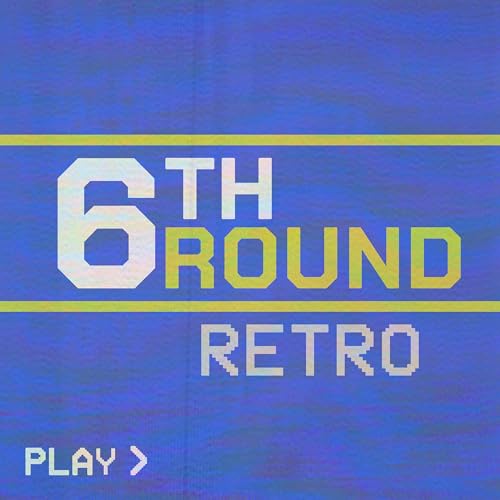『6th Round RETRO Podcast』のカバーアート