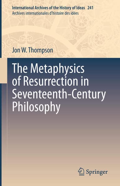 Buy The Metaphysics of Resurrection in Seventeenth-Century Philosophy — BookShops.in