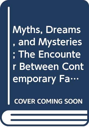 Buy Myths, Dreams, and Mysteries; The Encounter Between Contemporary Faiths and Archaic Realities. — BookShops.in