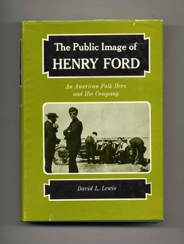 The Public Image of Henry Ford: An American Fol... B0026QSYTA Book Cover