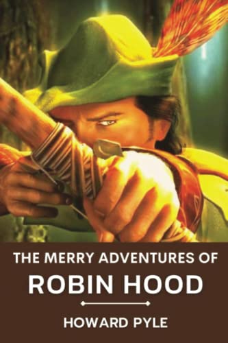 The Merry Adventures of Robin Hood (Classics and Annotated)