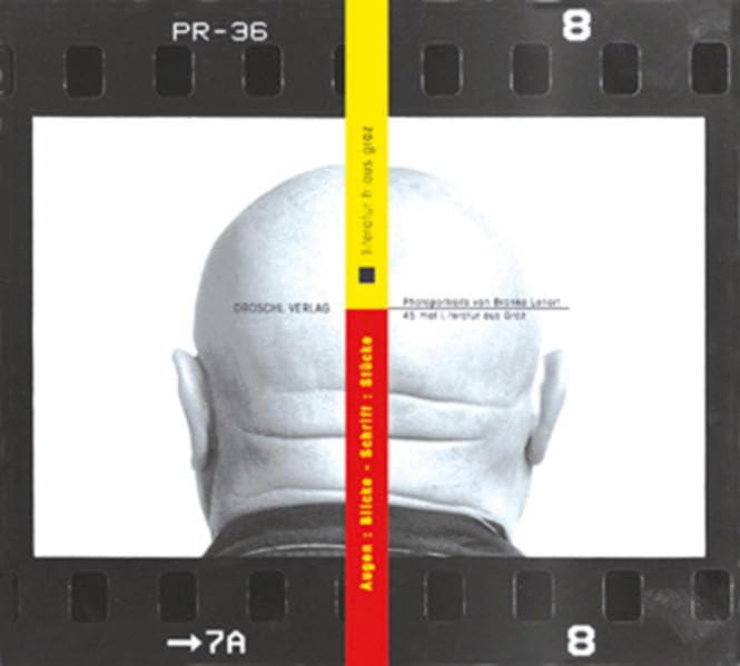 Augen: Blicke Schrift: Stücke: Photoportraits. 47 x Literatur aus Graz