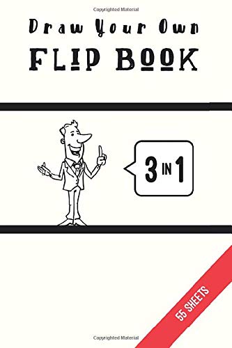 Draw Your Own Flip Book: 3 in 1 | Blank & To Draw In | 55 Sheets