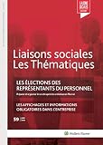 Les élections des représentants du personnel - N°59 - Juin 2018: Préparer et organise le scrutin après les ordonnances Macron. Les affichages et informations obligatoires dans l'entreprise