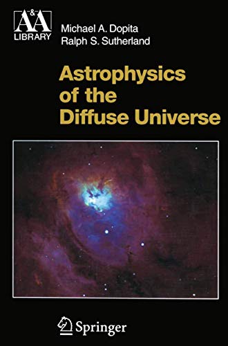 Astrophysics of the Diffuse Universe (Astronomy and Astrophysics Library)