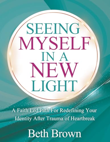 Seeing Myself In A New Light: A Faith Led Path