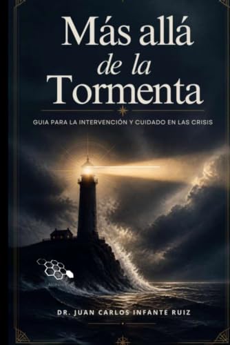 MÁS ALLÁ DE LA TORMENTA: GUÍA PARA EL ACOMPAÑAMIENTO Y EL CUIDADO...
