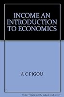 Income: An Introduction to Economics B0007KGO7Q Book Cover