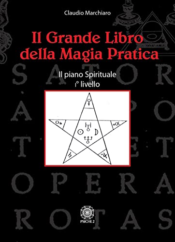  Il grande libro della magia pratica. Il piano spirituale. 1° livello