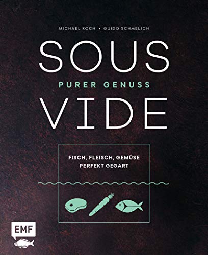 Télécharger Sous-Vide - Purer Genuss: Fisch, Fleisch, Gemüse perfekt gegart Livre eBook France