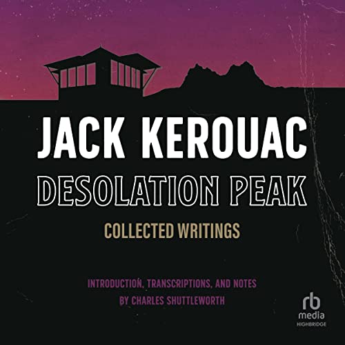 Desolation Peak (Authored by Jack Kerouac, Charles Shuttleworth - editor) episode artwork
