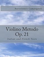 Violino Metodo Op. 21: Italian and French Texts 1492376094 Book Cover