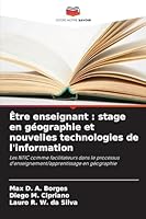 Être enseignant : stage en géographie et nouvelles technologies de l'information: Les NTIC comme facilitateurs dans le processus d'enseignement/apprentissage en géographie (French Edition) 6206813959 Book Cover