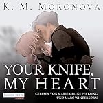 Your Knife, My Heart (German Edition)