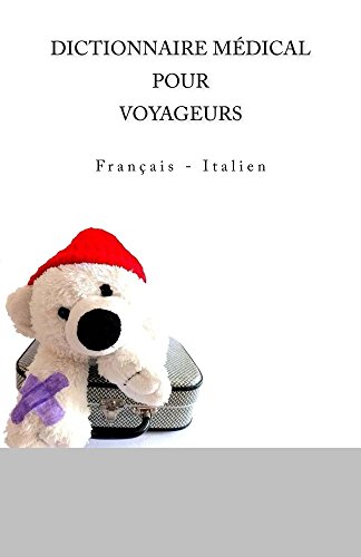 Couverture du livre DICTIONNAIRE MEDICAL POUR VOYAGEURS: Francais - Italien