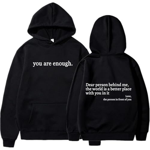 You Are Enough Hoodie Dear Person Behind Me Hoodie Men Women Sweatshirts Casual Letter Print Pullover (UK Alpha L Regular Regular Black)