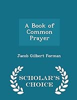 A Book of Common Prayer - Scholar's Choice Edition 1297146204 Book Cover