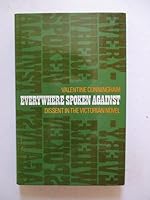 Everywhere Spoken Against: Dissent in the Victorian Novel 0198120664 Book Cover