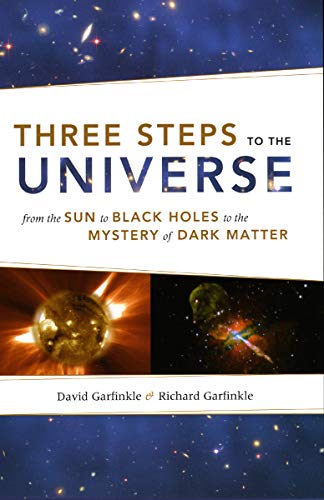 THREE STEPS TO THE UNIVERSE: FROM THE SUN TO BLACK HOLES By David Garfinkle