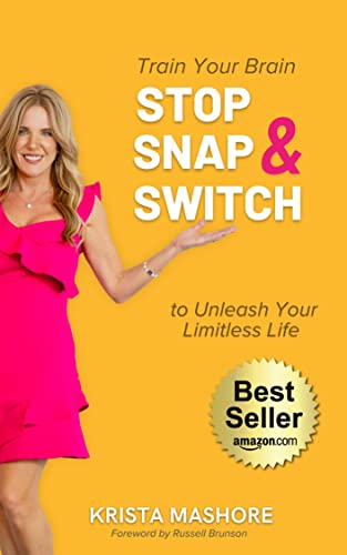 Stop, Snap & Switch: Train Your Brain to Unleash Your Limitless Life