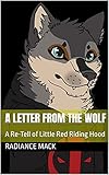  A Letter From The Wolf: A Re-Tell of Little Red Riding Hood (English Edition)