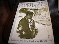 Hawthorne on Painting from Student's Notes Collected By mrs. Charles w. Hawthorne B00411IXP8 Book Cover