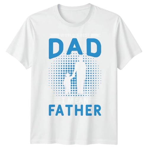 Image of Mens Worlds Best Dad I Mean Father Funny Fathers Day T-Shirt Tee Papa Life Daddy Gift #FD - 5XL White