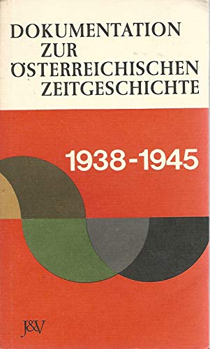 Dokumentation zur österreichischen Zeitgeschichte 1938-1945