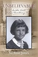Unbelievable: As the Wall Comes Tumbling Down 1503007243 Book Cover