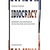 Idiocracy: Denken und Handeln im Zeitalter des Idioten