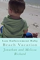 Law Enforcement Baby: Beach Vacation 1518691242 Book Cover