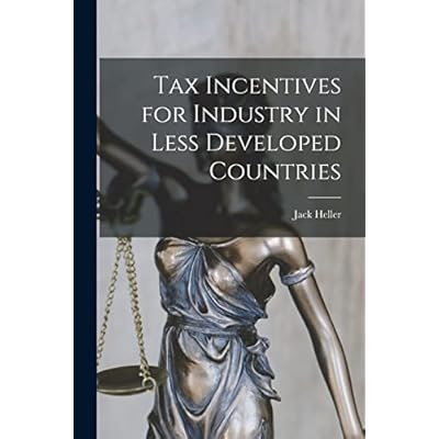 Tax Incentives for Industry in Less Developed Countries