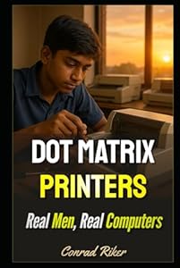 Dot Matrix Printers: Real Men, Real Computers (Redpilled Rational (satire))