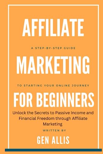 Affiliate Marketing for Beginners: A Step-by-Step Guide to Starting Your