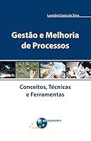 Gestao e Melhoria de Processos: Conceitos, Tecnicas e Ferramentas 8574527491 Book Cover