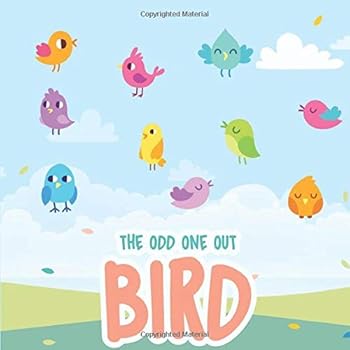 Paperback The Odd One Out Bird: A Fun And Learning Game For Preschool Kids Book