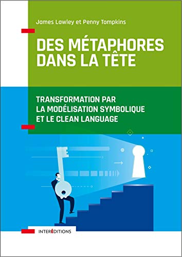  Des métaphores dans la tête - Transformation par la Modélisation Symbolique et le Clean Language: Livre eBook France